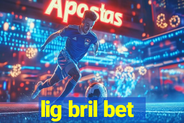 lig bril bet